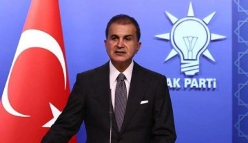 AK Parti Sözcüsü Ömer Çelik: Çirkin yaklaşımları lanetliyoruz!