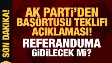 AK Parti'den başörtüsü teklifi açıklaması!