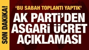 AK Parti'den heyecanlandıran asgari ücret açıklaması: Bu sabah toplantımız vardı