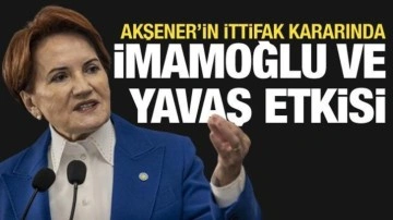 Akşener'in ittifak kararı: İmamoğlu ve Yavaş etkiledi