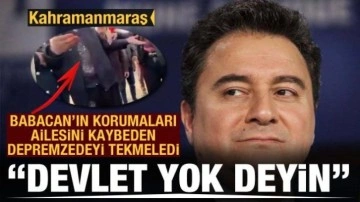 Ali Babacan'ın korumasından depremde ailesini kaybetmiş vatandaşa tekme: Devlet yok deyin