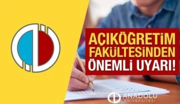 Anadolu Üniversitesinden öğrencilere kritik uyarı! Yapmayanlar AÖF sınavlarına katılamayacak!