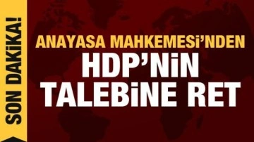 Anayasa Mahkemesi'nden HDP'nin talebine ret