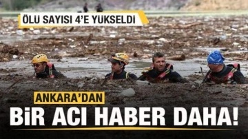 Ankara'dan bir acı haber daha! Ölü sayısı 4'e yükseldi