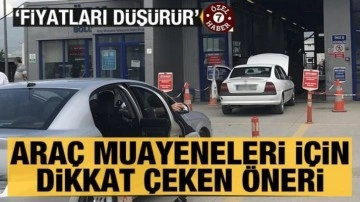 Araç muayeneleri için dikkat çeken öneri: Fiyatları düşürür