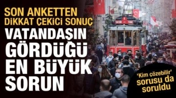 ASAL Araştırma sordu: Vatandaş en büyük sorun olarak neyi görüyor?