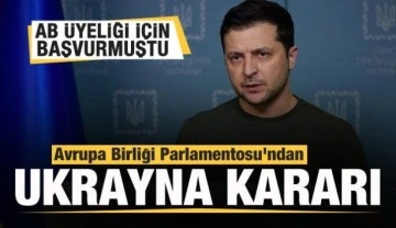 Avrupa Birliği Parlamentosu'ndan Ukrayna kararı! AB üyeliği için başvurmuştu