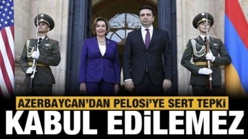 Azerbaycan'dan Pelosi'ye sert tepki!