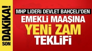 Bahçeli'den emekli maaşlarına yeni zam teklifi