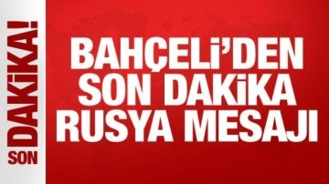 Bahçeli'den son dakika Rusya açıklaması: Ruleti Putin kazanmıştır!