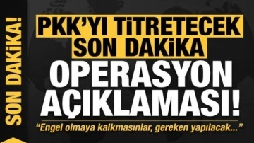 Bakan Akar'dan son dakika PKK'yı titretecek operasyon açıklaması!