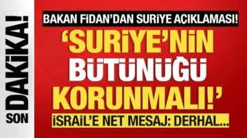 Bakan Fidan'dan kritik mesajlar: Türkiye Suriye halkı ile omuz omuzadır