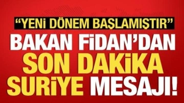 Bakan Fidan'dan son dakika Suriye mesajı: 'Yeni dönem başladı, bizlere umut ışığı oldu!&#0