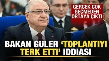 Bakan Güler toplantıyı terk etti iddiası! Gerçek çok geçmeden ortaya çıktı