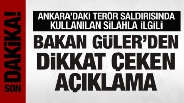 Bakan Güler'den terör saldırısıyla ilgili açıklama