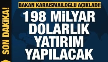 Bakan Karaismailoğlu: 198 milyar dolarlık yatırım yapılacak