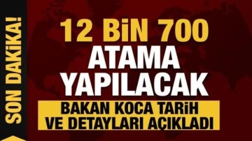 Bakan Koca: Depremden etkilenen illerde 12 bin 700 atama yapılacak