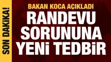 Bakan Koca'dan randevu açıklaması: Yeni tedbirler alıyoruz