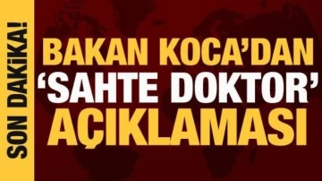 Bakan Koca'dan sahte doktor açıklaması