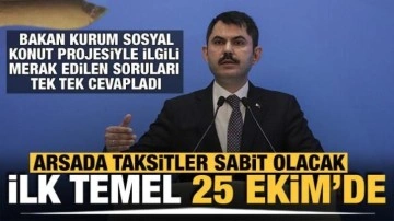 Bakan Kurum, sosyal konut projesiyle ilgili merak edilen soruları yanıtladı