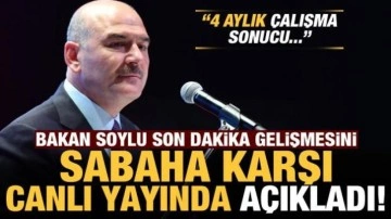 Bakan Soylu, son dakika gelişmesini sabaha karşı canlı yayında duyurdu!