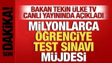 Bakan Tekin açıkladı! Milyonlarca öğrenciye test sınavı müjdesi