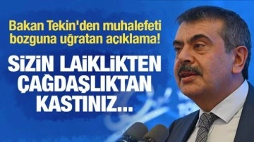 Bakan Tekin'den muhalefeti bozguna uğratan açıklama: Sizin çağdaşlıktan kastınız ne?