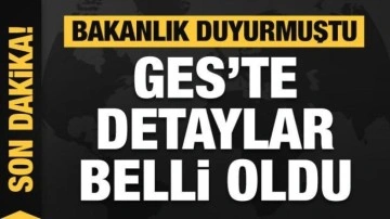 Bakanlık duyurmuştu! GES'te detaylar açıklandı