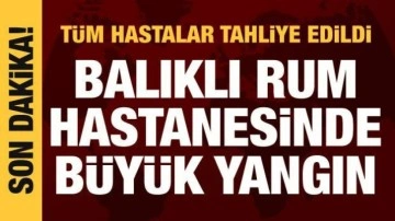 Balıklı Rum Hastanesi'nde korkutan yangın: Tüm hastalar tahliye edildi