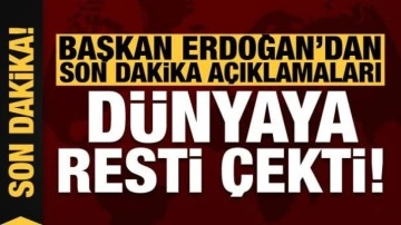 Başka Erdoğan'dan son dakika açıklamaları! Dünyaya resti çekti...