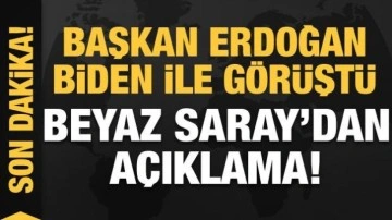 Başkan Erdoğan Biden ile görüştü! Beyaz Saray'dan açıklama!