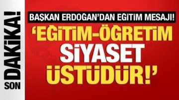 Başkan Erdoğan: Eğitim-öğretim siyaset üstüdür