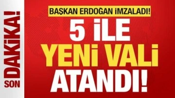 Başkan Erdoğan imzaladı! 5 ile yeni vali atandı