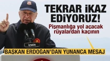 Başkan Erdoğan'dan Yunanca mesaj: Pişmanlığa yol açacak rüyalardan kaçının