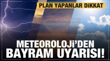 Bayram boyunca devam edecek! Meteoroloji'den hava durumu uyarısı