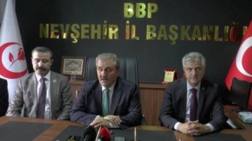 BBP Başkanı Destici: Masadaki her liderin kafasında farklı Cumhurbaşkanı adayı var