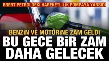 Benzin ve motorine zam geldi! Bu gece bir zam daha gelecek