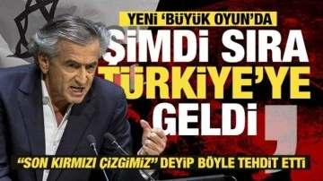 Bernard Henri Levy: Yeni 'Büyük Oyun'da şimdi sıra Türkiye'ye geldi