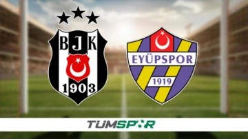 Beşiktaş- Eyüpspor maçı ne zaman? BJK-Eyüp saat kaçta?