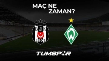 Beşiktaş Werder Bremen maçı ne zaman, saat kaçta ve hangi kanalda?