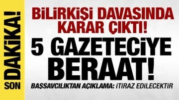 Bilirkişi davasında karar açıklandı! 5 gazeteciye beraat