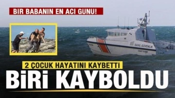 Bir babanın en acı günü! 2 çocuk hayatını kaybetti, biri kayboldu