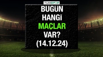 Bugün hangi maçlar var? İşte 14 Aralık Cumartesi günü oynanacak karşılaşmalar