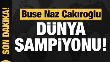 Buse Naz Çakıroğlu dünya şampiyonu