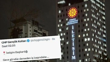 CHP paylaştı, İletişim Başkanlığı Koordinatörü alıntıladı: Gece gündüz iş başındalar