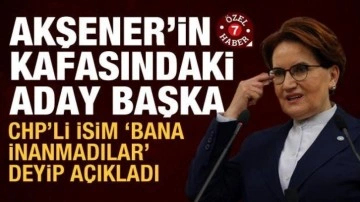 CHP'li Sevigen: Akşener'in kafasında başka isimler var