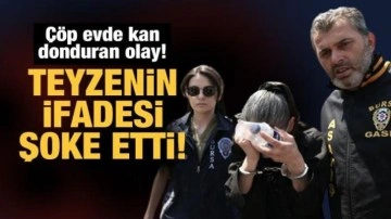 Çöp evde bulunan Muhammed'in teyzesinin ifadesi şoke etti!