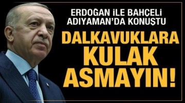 Cumhurbaşkanı Erdoğan: Dalkavuklara kulak asmayın!