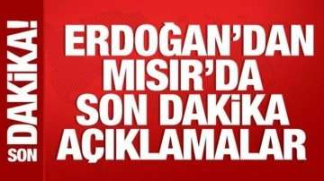 Cumhurbaşkanı Erdoğan'dan Mısır'da önemli açıklamalar