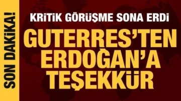 Cumhurbaşkanı Erdoğan, Guterres ile görüştü: İstanbul süreci desteklenmeli!